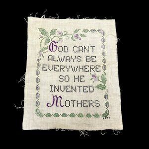 VTG 1970s Cross Stitch Sampler God Can't‎ Be Everywhere So He Invented Mothers